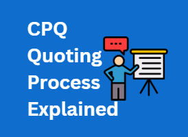 CPQ Quoting Process Explained